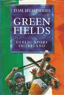 Green Fields: Gaelic Sport in Ireland