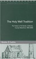 The Holy Well Tradition: The Pattern of St Declan, Ardmore, County Waterford 1800-2000