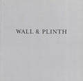 Wall and Plinth: An Exhibition of Contemporary Sculpture