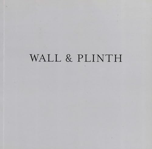 Wall and Plinth: An Exhibition of Contemporary Sculpture