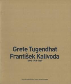 Grete Tugendhat/František Kalivoda. Brno 1968-1969