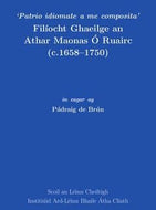 Filíocht Ghaeilge an Athar Maonas Ó Ruairc (c.1658-1750) - Patrio idiomate a me composita'