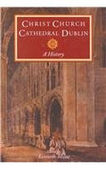 History of Christ Church Cathedral, Dublin (Christ Church History Series)