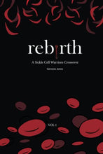 Load image into Gallery viewer, Rebirth: A Sickle Cell Warrior's Crossover (Warrior's Sickle Cell Poetry Collection)