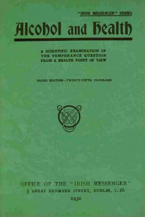 Alcohol and Health: A Scientific Examination of the Temperance Question from a Health Point of View (Third Edition)