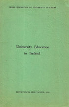 Load image into Gallery viewer, University Education in Ireland: Report from the Council, 1974