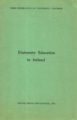 University Education in Ireland: Report from the Council, 1974