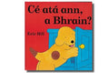 Cé Atá Ann, A Bhrain?