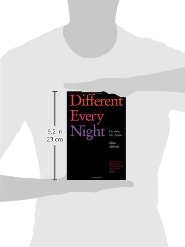 Different Every Night: Freeing the Actor