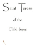 Saint Teresa of the Child Jesus: One Life One Eternity