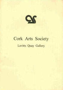 Cork Arts Society: Lavitts Quay Gallery - exhibition pamphlet and price list: Robert O'Donoghue, Peter Collis, Michael Duhan, Diana Kingston, Sean Larkin, Tom Nesbit, Malm Skerrett, Michael Gemmell