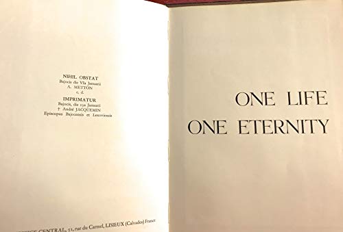 Saint Teresa of the Child Jesus: One Life One Eternity