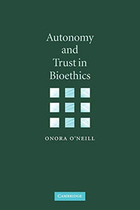 Autonomy and Trust in Bioethics: 2001 (Gifford Lectures)