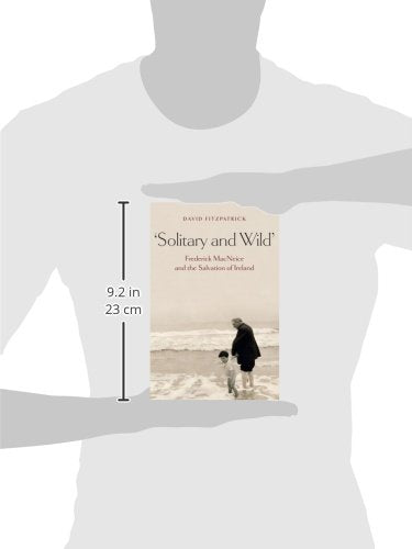 Solitary and Wild: Frederick MacNeice and the Salvation of Ireland