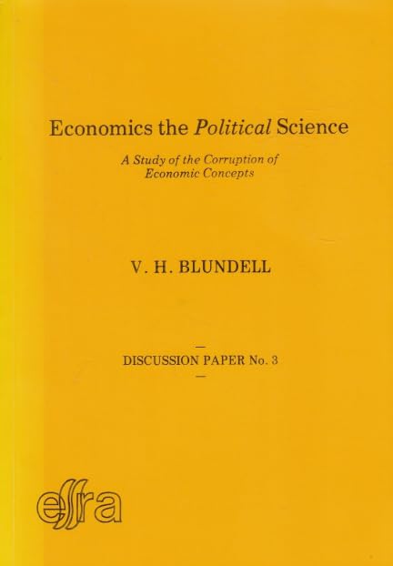 Economics, the Political Science: A Study of the Corruption of Economic Concepts