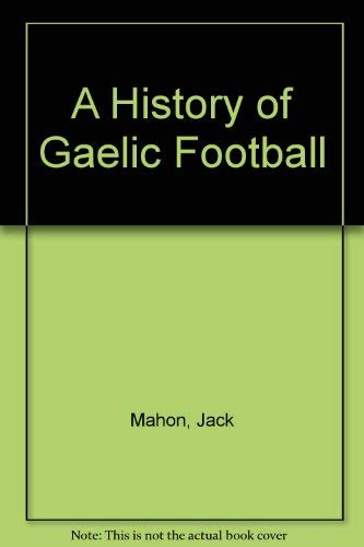 A History of Gaelic Football