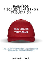 Load image into Gallery viewer, Paraísos fiscales e infiernos tributarios: una mirada diferente sobre las jurisdicciones offshore y la competencia fiscal