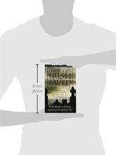 Load image into Gallery viewer, How the Irish Saved Civilisation: The Untold Story of Ireland&#39;s Heroic Role from the Fall of Rome to the Rise of Medieval Europe (Hinges of History): 01 (The Hinges of History)