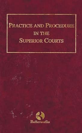 Practice and Procedure in the Superior Courts