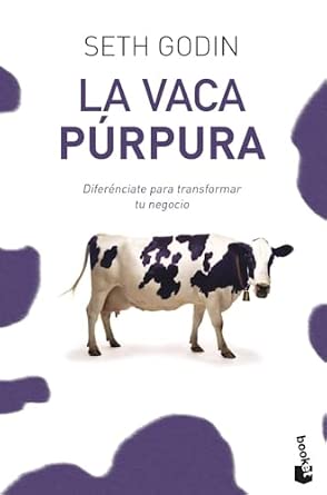 La vaca púrpura: Diferénciate para transformar tu negocio (Empresa y Talento)
