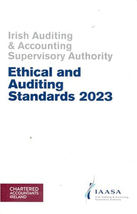 Ethical and Auditing Standards 2023 - Irish Auditing and Accounting Supervisory Authority