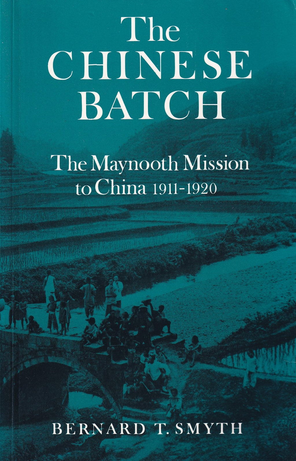 The Chinese Batch: Maynooth Mission to China, 1911-20