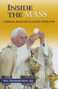 Inside the Mass: A Spiritual Reflection on the New Translation