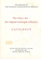 The City's Art - the Original Municipal Collection Catalogue - Friends of the National Collections of Ireland