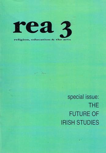 REA 3: Religion, Education and the Arts - Special Issue: The Future of Irish Studies - Issue 3, 2003