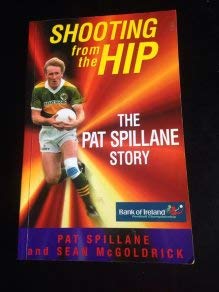 Shooting from the Hip: The Pat Spillane Story