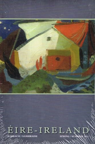 Éire-Ireland, Spring/Summer 2012: Journal of the Irish-American Cultural Institute