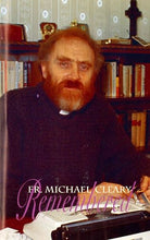 Load image into Gallery viewer, Fr. Michael Cleary Remembered