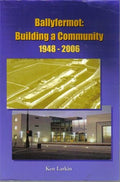 Ballyfermot: Building a Community, 1948-2006