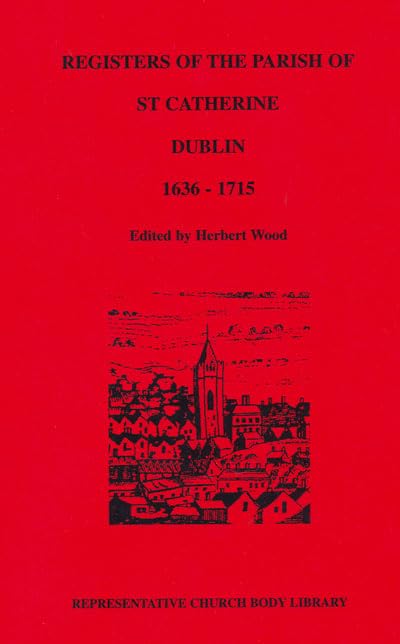 Registers of the Parish of St Catherine, Dublin, 1636-1715