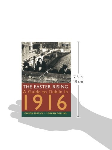 The Easter Rising: A Guide to Dublin in 1916