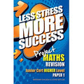 Project MATHS Revision Junior Cert Higher Level Paper 1 (Less Stress More Success)