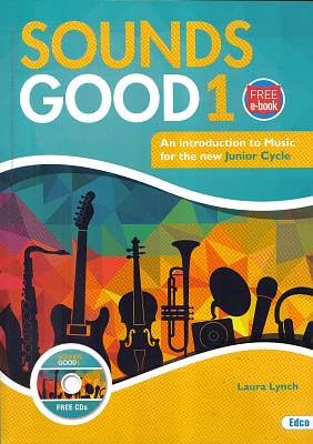 Sounds Good 1: An Introduction to Music for the New Junior Cycle