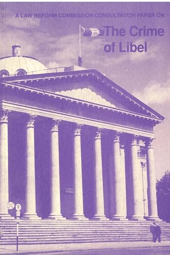 Consultation Paper on the Crime of Libel: Law Reform Commission (Ireland)
