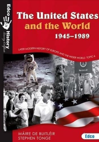 The United States and the World, 1945-1989 - Later Modern History of Europe and the Wider World Topic 6