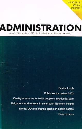Administration, Vol 50, No 4, Winter 2002-03: Journal of the Institute of Public Administration of Ireland