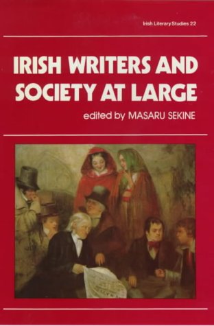 Irish Writers and Society at Large: 22 (Irish Literary Studies)