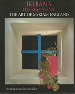 Ikebana: Liturgy of Love - The Art of Myriam England