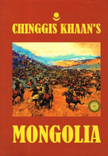 Load image into Gallery viewer, Chinggis Khaan&quot;s Mongolia.