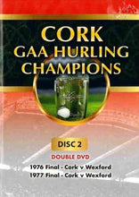 Load image into Gallery viewer, Cork GAA Hurling Champions, Disc 2: Double DVD - 1976 Final - Cork v Wexford; 1977 Final - Cork v Wexford