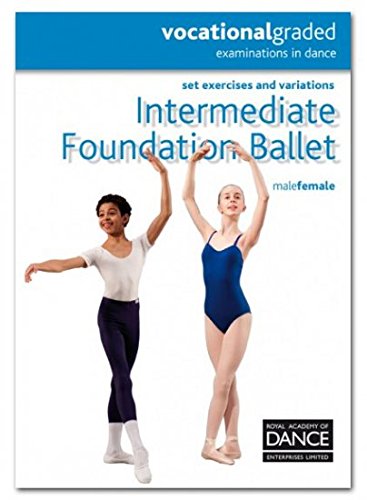 Intermediate Foundation Ballet - Set Exercises and Variations - Male/Female - Vocational Graded Examinations in Dance
