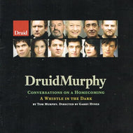 DruidMurphy programme: Conversations on a Homecoming/A Whistle in the Dark