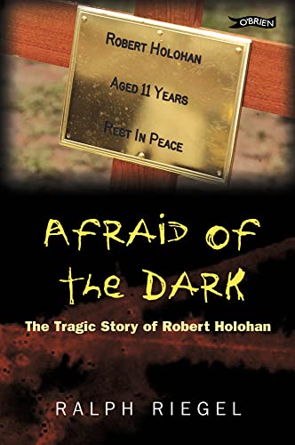 Afraid of the Dark: The Tragic Story of Robert Holohan