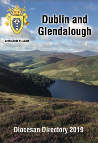 Dublin and Glendalough - Diocesan Directory 2019 - Church of Ireland