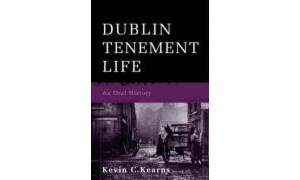 Dublin Tenement Life: An Oral History
