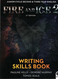 Fire and Ice 2, 2nd Edition: Writing Skills Book - Junior Cycle Second and Third Year English (Second Edition Writing Skills Book)